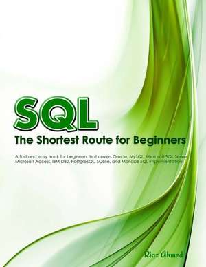 SQL - The Shortest Route for Beginners (B/W Edition) de Riaz Ahmed