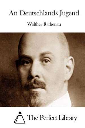 An Deutschlands Jugend de Walther Rathenau