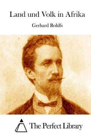 Land Und Volk in Afrika de Gerhard Rohlfs