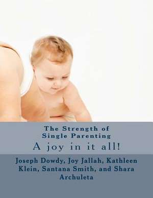 The Strength of Single Parenting de Joy Jallah