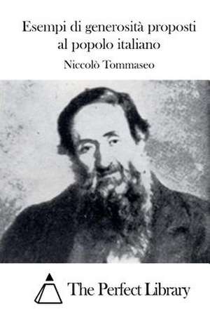 Esempi Di Generosita Proposti Al Popolo Italiano de Niccolo Tommaseo