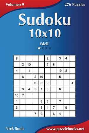 Sudoku 10x10 - Facil - Volumen 9 - 276 Puzzles de Nick Snels