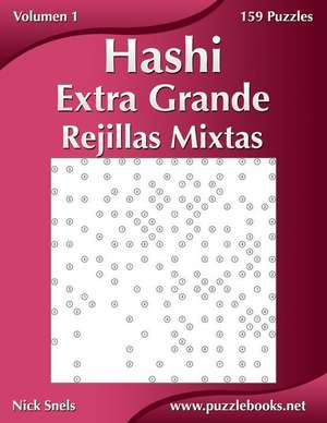 Hashi Extra Grande Rejillas Mixtas - Volumen 1 - 159 Puzzles de Nick Snels