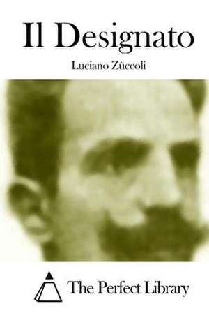 Il Designato de Luciano Zuccoli