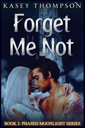 Forget Me Not de Kasey L. Thompson