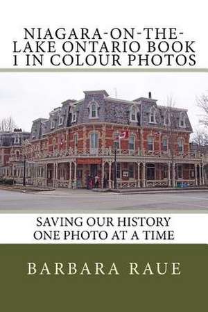 Niagara-On-The-Lake Ontario Book 1 in Colour Photos de Mrs Barbara Raue