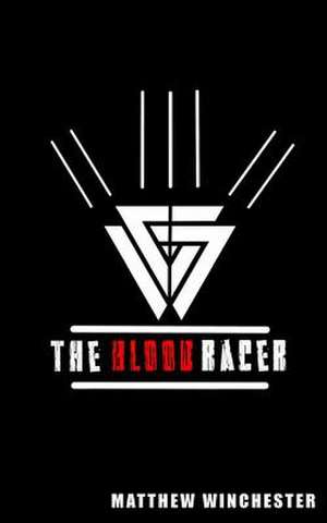 The Blood Racer de Matthew Winchester