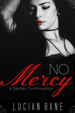 No Mercy de Lucian Bane