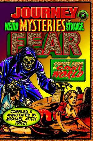 Journey Into Weird Mysteries of Strange Fear de Michael Aitch Price