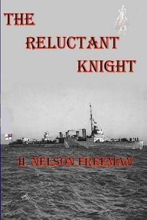 The Reluctant Knight de H. Nelson Freeman