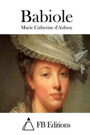 Babiole de Marie Catherine D' Aulnoy