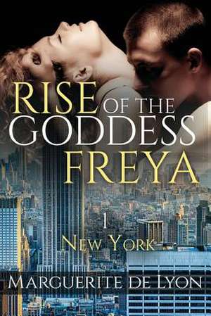 Rise of the Goddess Freya de Marguerite De Lyon