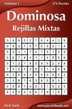 Dominosa Rejillas Mixtas - Volumen 1 - 276 Puzzles de Nick Snels