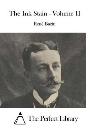 The Ink Stain - Volume II de Rene Bazin