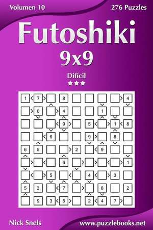 Futoshiki 9x9 - Dificil - Volumen 10 - 276 Puzzles de Nick Snels