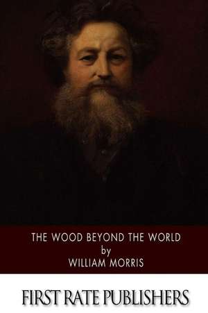 The Wood Beyond the World de William Morris