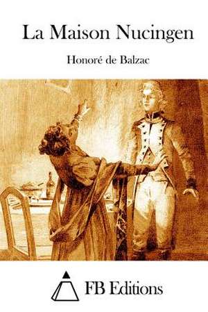 La Maison Nucingen de Honore De Balzac