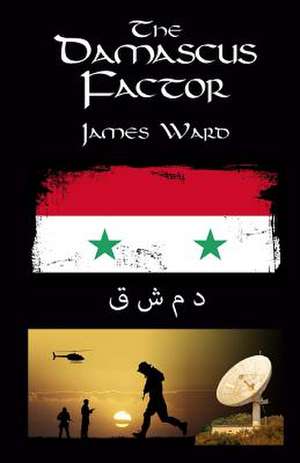 The Damascus Factor de James Ward