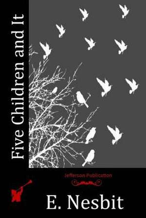 Five Children and It de E. Nesbit
