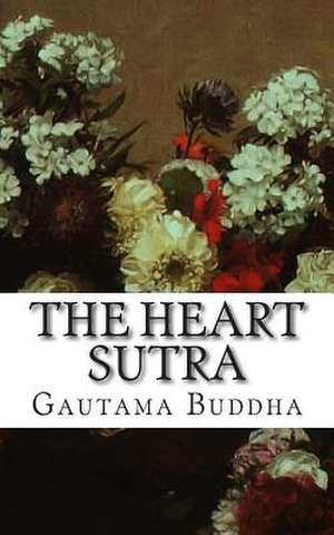 The Heart Sutra de Gautama Buddha