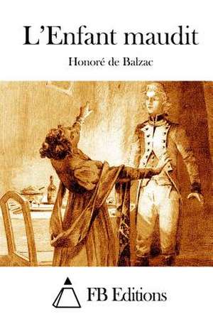 L'Enfant Maudit de Honore De Balzac