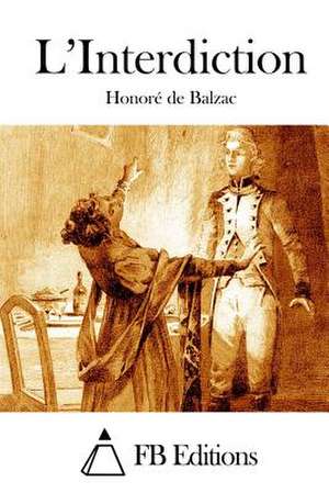 L'Interdiction de Honore De Balzac