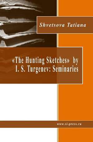 "The Hunting Sketches" by I. S. Turgenev de Sh35 Tatiana Vasilievna Shvetsova