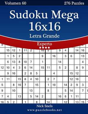 Sudoku Mega 16x16 Impresiones Con Letra Grande - Experto - Volumen 60 - 276 Puzzles