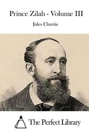 Prince Zilah - Volume III de Jules Claretie