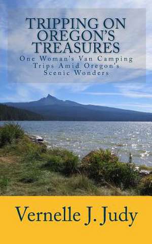 Tripping on Oregon's Treasures de Vernelle J. Judy