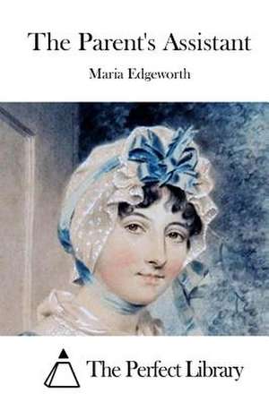 The Parent's Assistant de Maria Edgeworth