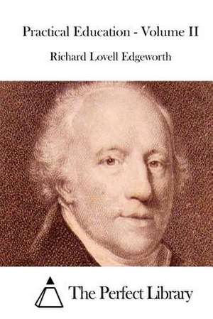 Practical Education - Volume II de Richard Lovell Edgeworth