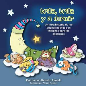 Brilla, Brilla, y a Dormir de Purcell, Alexis H.