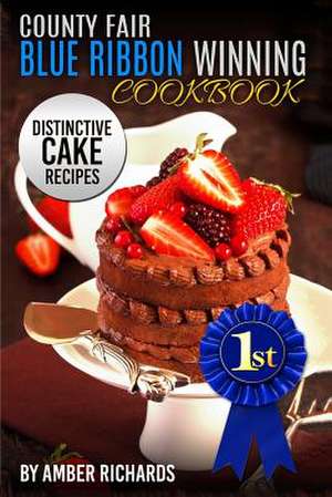 County Fair Blue Ribbon Winning Cookbook de Amber Richards