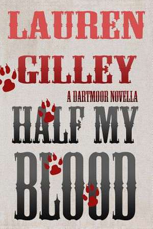 Half My Blood de Lauren Gilley