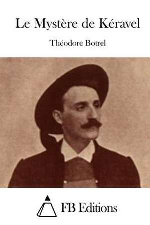 Le Mystere de Keravel de Theodore Botrel