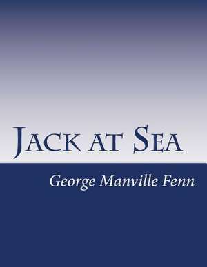 Jack at Sea de George Manville Fenn