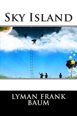 Sky Island de Lyman Frank Baum