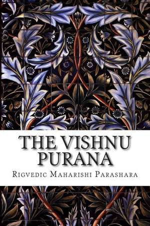 The Vishnu Purana de Rigvedic Maharishi Parashara