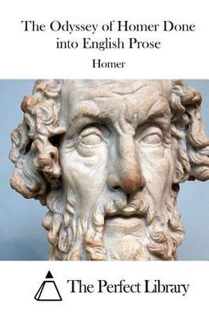 The Odyssey of Homer Done Into English Prose de Homer