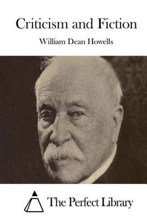 Criticism and Fiction de William Dean Howells