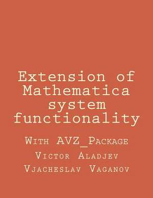 Extension of Mathematica System Functionality de Vjacheslav a. Vaganov