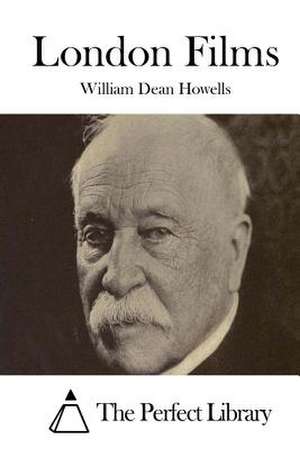 London Films de William Dean Howells