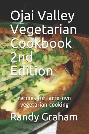 Ojai Valley Vegetarian Cookbook - 2nd Edition de Randy Graham