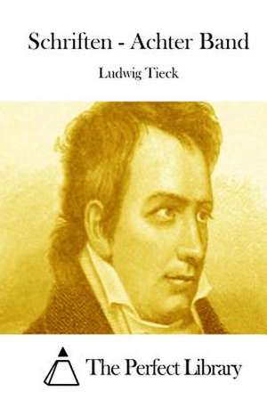 Schriften - Achter Band de Ludwig Tieck