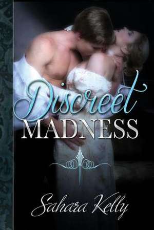 Discreet Madness de Sahara Kelly