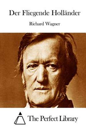 Der Fliegende Hollander de Richard Wagner