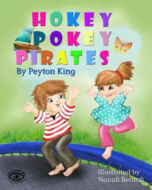 The Hokey Pokey Pirates de Peyton King