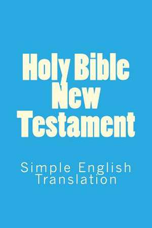 Holy Bible New Testament de S. Royle