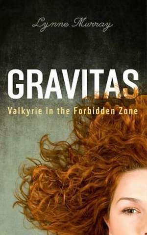 Gravitas de Lynne Murray